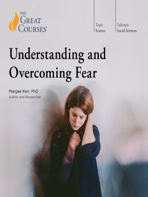 cover image of Understanding and Overcoming Fear